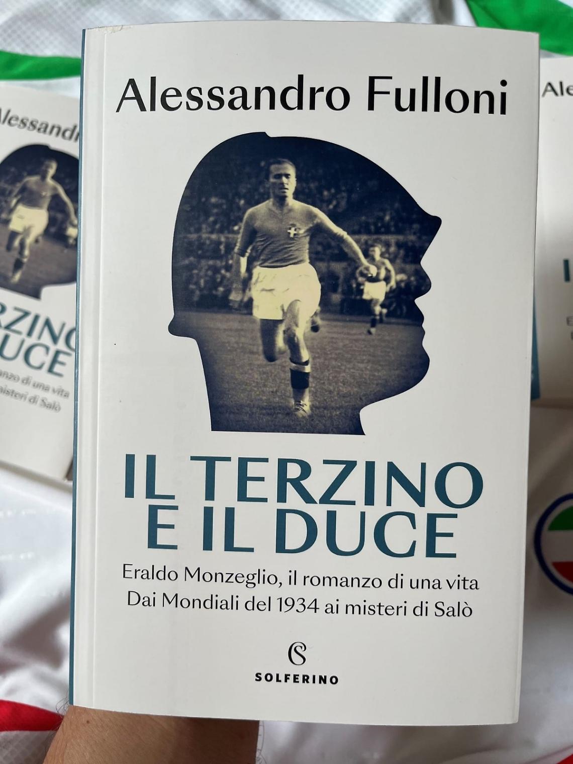 Duce, pallone e Resistenza, il romanzo di Eraldo Monzeglio