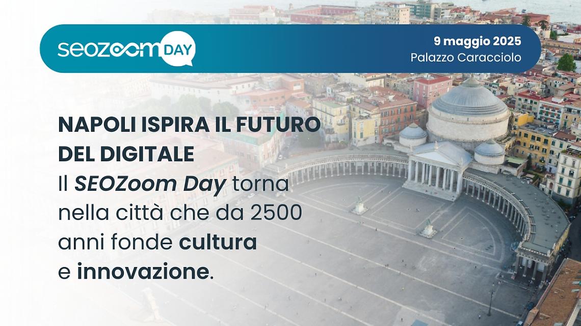 A Napoli il futuro del digitale: torna il SEOZoom Day