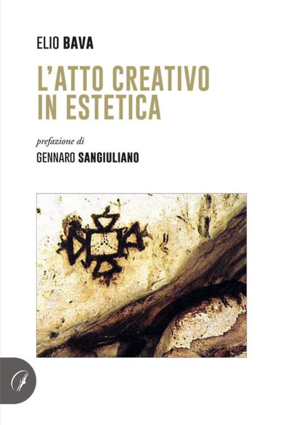 L’atto creativo in estetica , il nuovo libro di Elio Bava