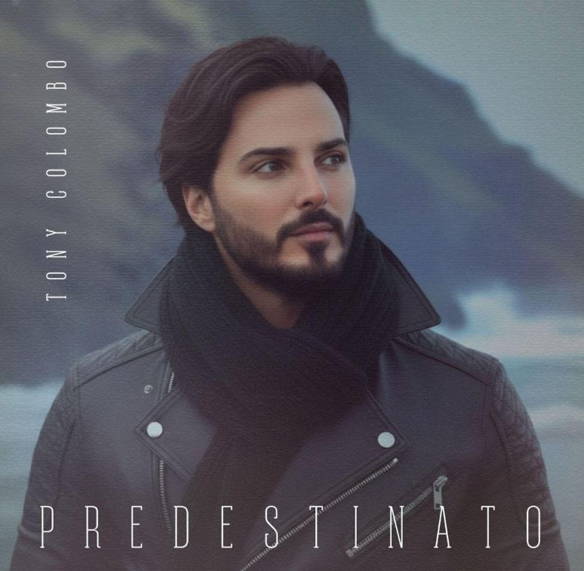 &ldquo;Predestinato&rdquo;, il nuovo album di Tony Colombo