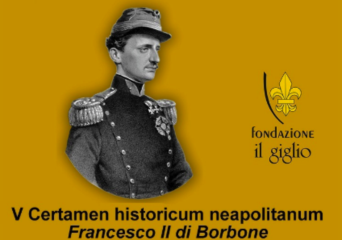 Quinto Certamen Historicum Neapolitanum dedicato a Francesco II di Borbone