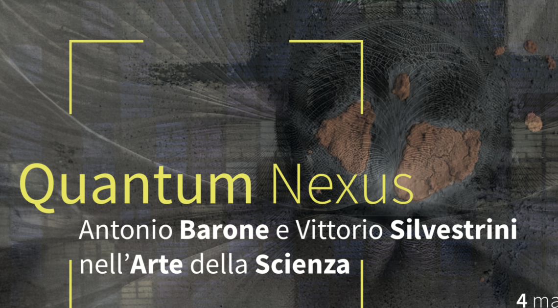 Quantum Nexus, Antonio Barone e Vittorio Silvestrini nell’Arte della Scienza