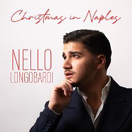 “Christmas in Naples" di Nello Longobardi, tra classici napoletani e hit di Natale