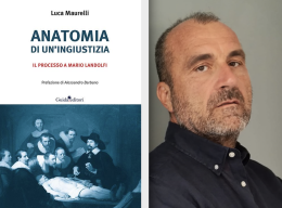 Anatomia di un’ingiustizia, il libro di Luca Maurelli sul processo a carico dell’ex ministro Landolfi

