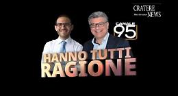 “Hanno tutti ragione”, ecco il nuovo talk show su Canale 95