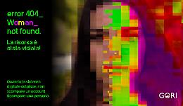 Gori presenta “Error 404 – Woman Not Found”: la campagna 2025 contro la violenza digitale sulle donne