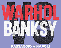 Warhol vs Bansky, la mostra a Villa Pignatelli