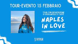 Naples in Love: nuovo tour con degustazione il 15 febbraio