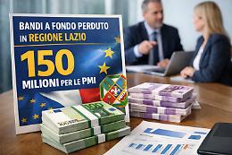 Bandi a fondo perduto in Regione Lazio: 150 milioni pronti per le PMI