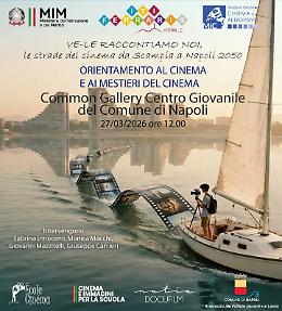 &ldquo;Ve-le raccontiamo noi &ndash; le strade del cinema da Scampia a Napoli 2050&rdquo;, orientamento al cinema per gli studenti napoletani alla Common Gallery