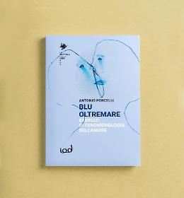 &ldquo;Blu Oltremare&rdquo;, l&rsquo;esordio letterario di Antonio Porcelli