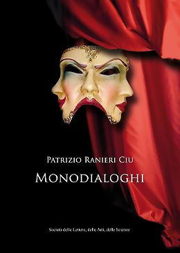  Il teatro «totale» dal palcoscenico alle librerie. Si presenta domani «Monodialoghi» del regista Patrizio Ranieri Ciu