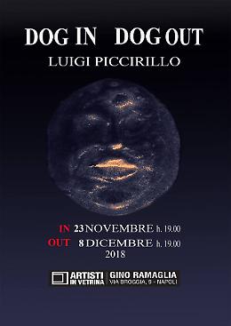 "Dog In Dog Out" di Luigi Piccirillo 