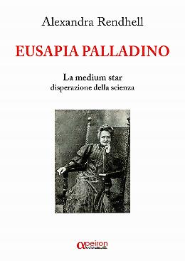 Eusapia Palladino raccontata dalla penna di Alexandra Rendhell
