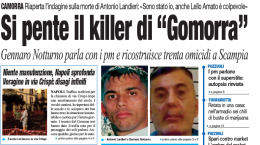 Si è pentito Gennaro Notturno: <br>«Ho ucciso io Antonio Landieri»