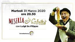 “Miseria e nobiltà" con Luigi De Filippo in esclusiva su Canale 21