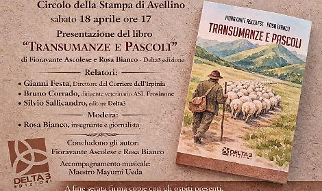 L&rsquo;epopea dei pastori: Ascolese e Bianco presentano &ldquo;Transumanze e pascoli&rdquo;