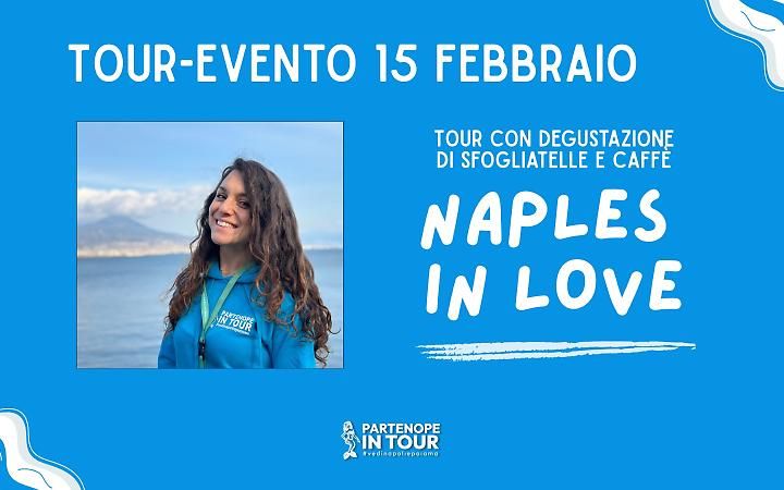 Naples in Love: nuovo tour con degustazione il 15 febbraio